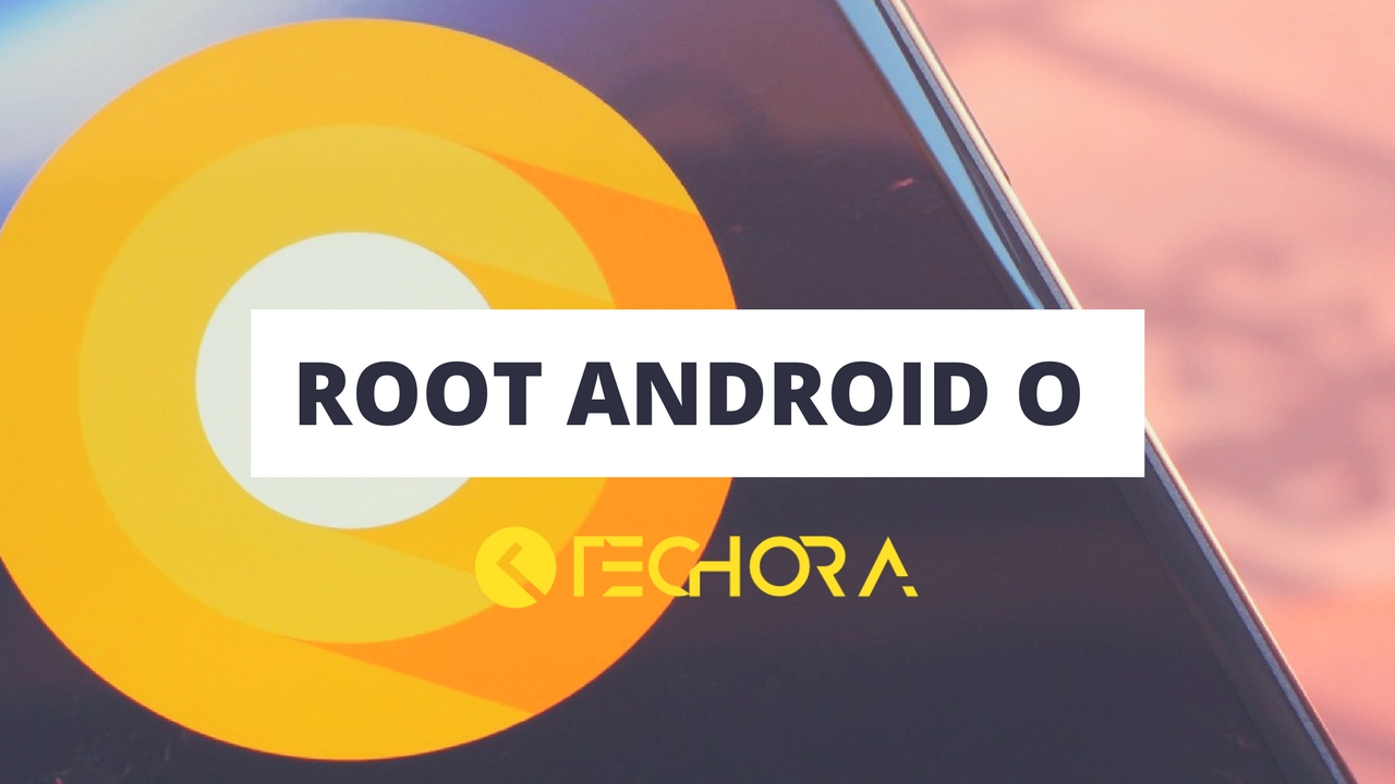 How to Root Android O Developer Preview with SuperSU