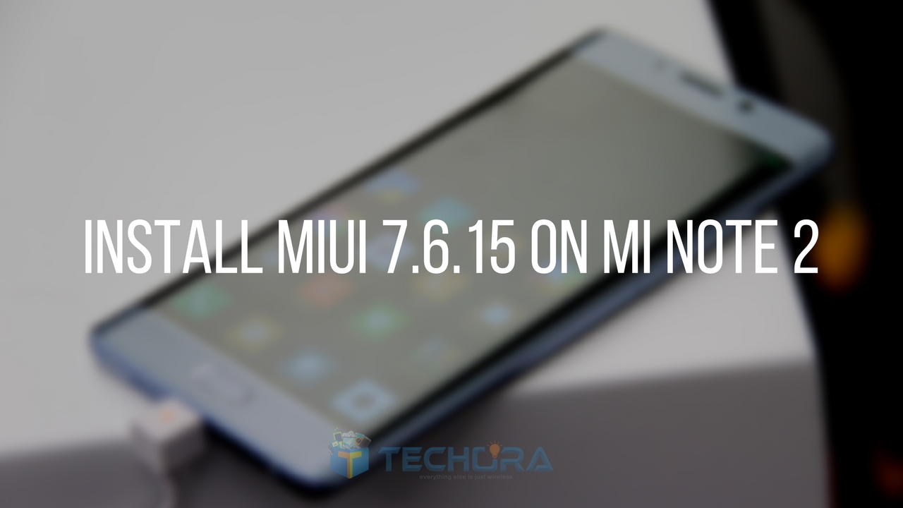 How to Install MIUI 7.6.15 on Mi Note 2 Manually [Android ...